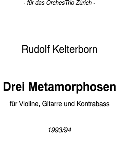 Drei Metamorphosen
