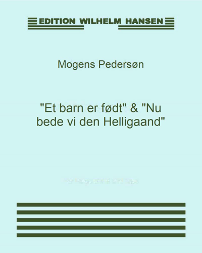 "Et barn er født" & "Nu bede vi den Helligaand"